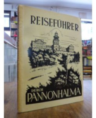 Dr. Horv�th Detre - Reisef�hrer durch Pannonhalma