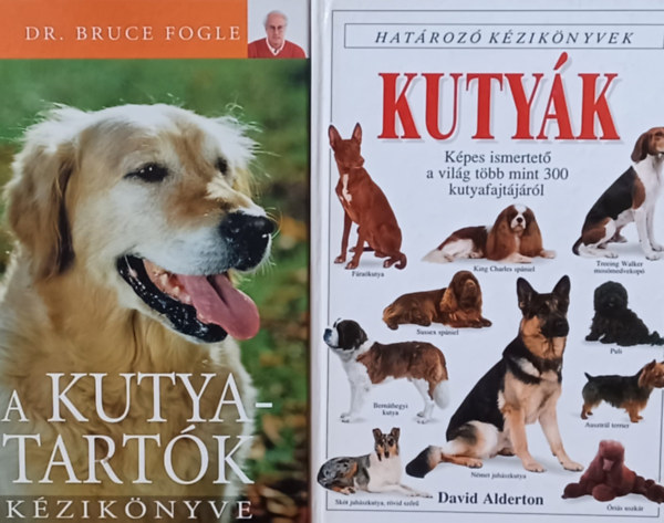 Dr. Bruce Fogle David Alderton - Kutyk - Hatroz kziknyvek - Kpes ismertet a vilg tbb mint 300 kutyafajtjrl + A kutyatartk kziknyve (2 m)