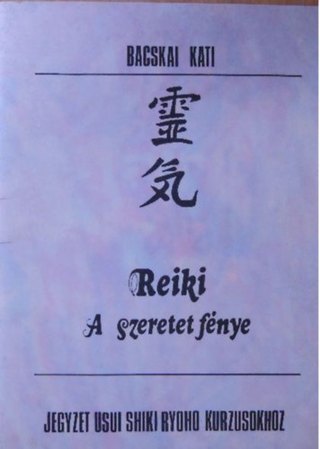 Bacskai Kati - Reiki A szeretet fénye