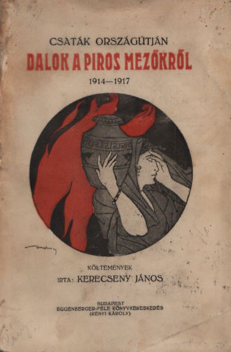 Kerecseny J�nos - Dalok a piros mez�kr�l (Csat�k orsz�g�tj�n)