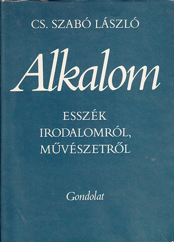Cs. Szab� L�szl� - Alkalom (Essz�k irodalomr�l, m�v�szetr�l)