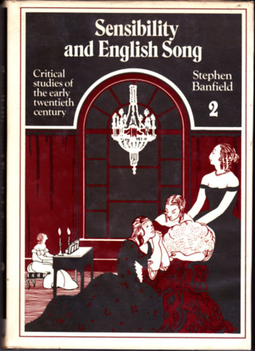 Stephen Banfield - Sensibility and Englisch Song. Critical Studies of the Early 20th Century. Volume 2.