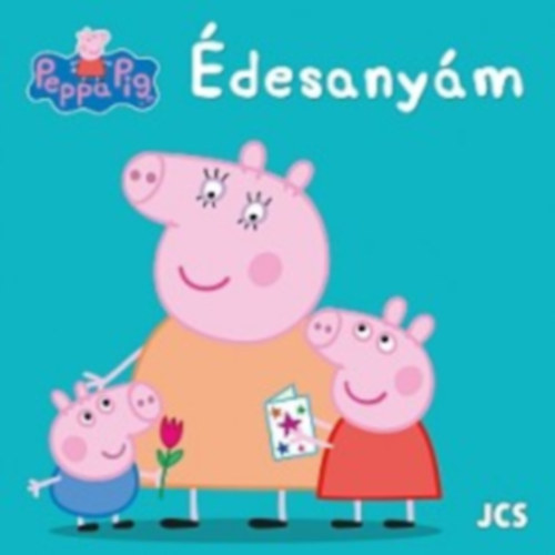 Peppa malac - Édesanyám