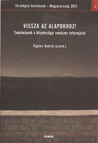 Vigvri Andrs - Vissza az alpokhoz - Tanulmnyok a kzpnzgyi rendszer reformjrl