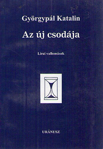 Gy�rgyp�l Katalin - Az �j csod�ja