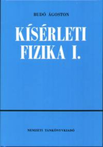 Bud� �goston - K�s�rleti fizika I.