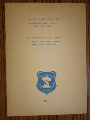 Horváth Edit (szerk.) - Osztályfőnöki nevelési tanterv a szakács-felszolgáló szakma oktatásához
