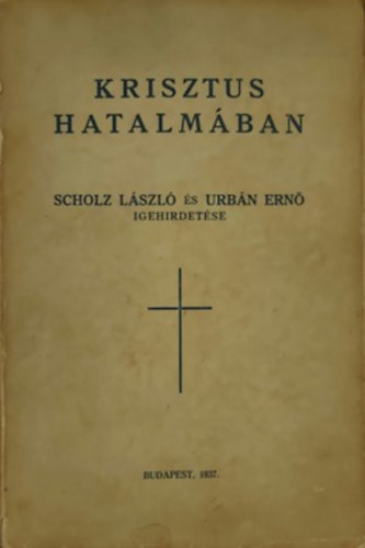 Sholz L�szl� �s Urb�n Ern� - Krisztus hatalm�ban