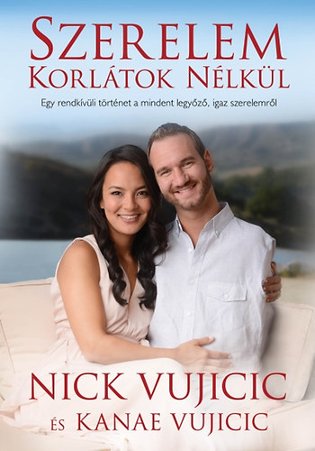 Kanae Vujicic Nick Vujicic - Szerelem korltok nlkl