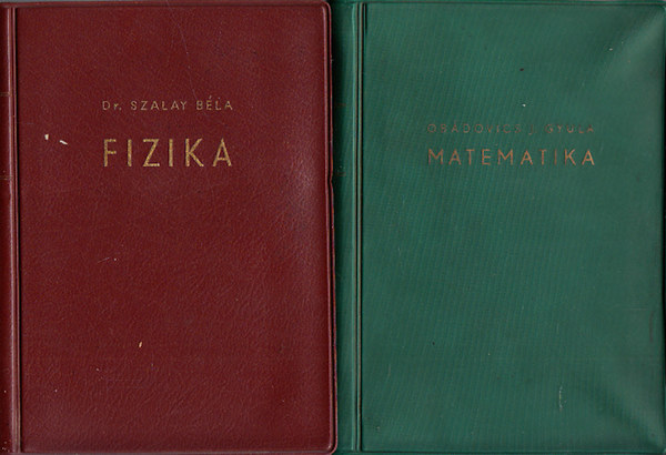 Szalay Bla Dr.; Obdovics J. Gyula - Fizika + Matematika