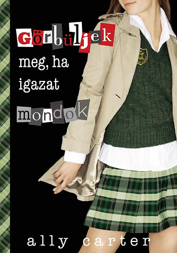Ally Carter - G�rb�ljek meg, ha igazat mondok
