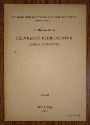 Dr. Hzman Istvn - Flvezet elektronika - Fizikai ttekints (Kzirat)