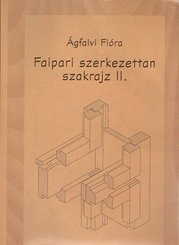 gfalvi Flra - Faipari szerkezettan szakrajz II.