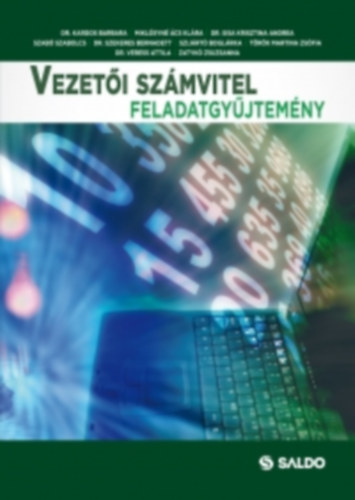 Dr. Kardos Barbara - Miklsyn cs Klra - Dr. Sisa Krisztina Andrea - Szab Szabolcs - Dr. Szekeres Bernadett - Szijrt Boglrka - Trk Martina Zsfia - Dr. Veress Attila - Zatyk Zsuzs - Vezeti szmvitel feladatgyjtemny