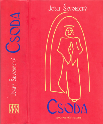 Josef Skvorecky - Csoda (Mirkl)