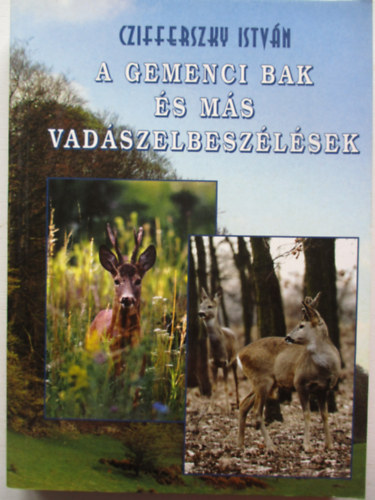 Czifferszky Istv�n - A gemenci bak �s m�s vad�szelbesz�l�sek