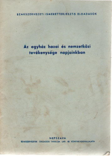 ltet Lajos - Az egyhz hazai s nemzetkzi tevkenysge napjainkban