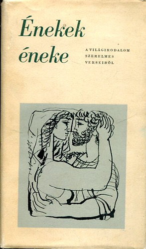 �nekek �neke / A vil�girodalom szerelmes verseib�l