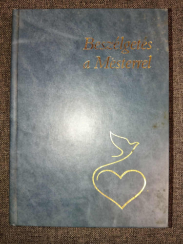 Hetényi Varga Károly - Beszélgetés a mesterrel - Imák és elmélkedések az ifjúság számára (hatodik kiadás)