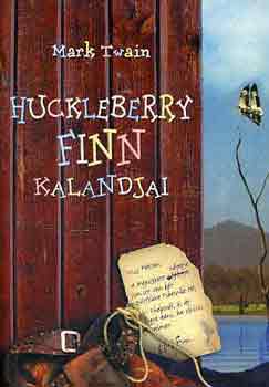 Mark Twain - Huckleberry Finn kalandjai