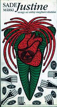 Sade Márki - Justine, avagy az erény meghurcoltatása   (+18, CSAK ERŐS IDEGZETŰEKNEK!)