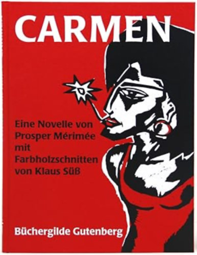 Carmen. Eine Novelle. Mit Farbholzschnitten von Klaus Süß (Carmen. Novella. Klaus Süß színes fametszeteivel német nyelven)
