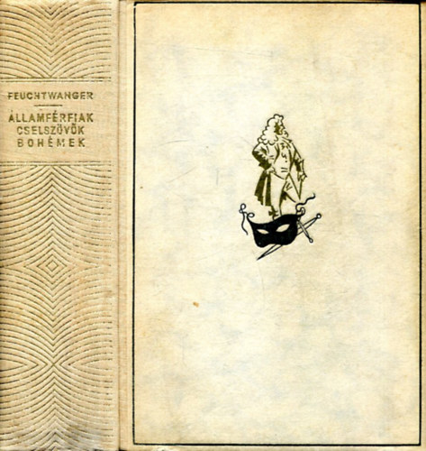 Lion Feuchtwanger - Államférfiak, cselszövők, bohémek (I-II. egyben)