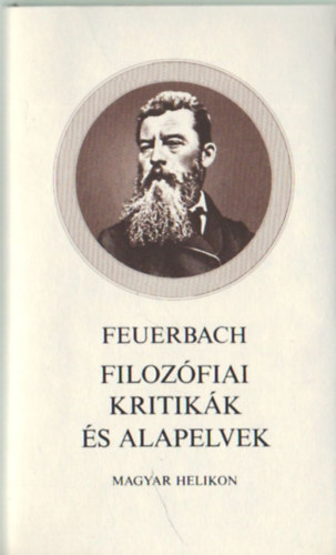 Ludwig Feuerbach - Filozfiai kritikk s alapelvek