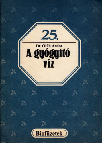 Dr. Ol�h Andor - A gy�gy�t� v�z