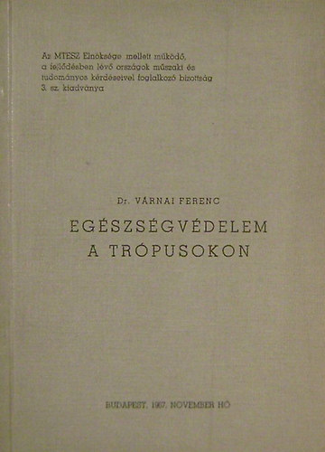 Dr. Vrnai Ferenc - Egszsgvdelem a trpusokon
