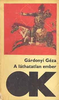 G�rdonyi G�za - A l�thatatlan ember