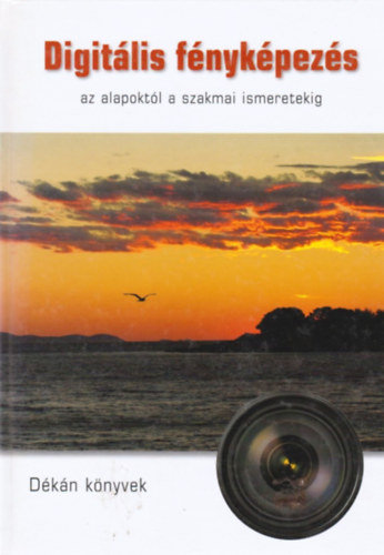 Dkn Istvn - Digitlis fnykpezs - Az alapoktl a szakmai ismeretekig