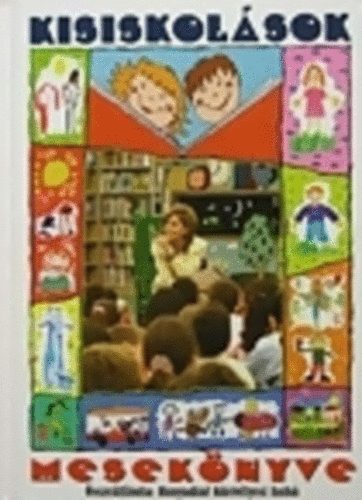 Hunyadiné Körtvélyesi Anikó - Kisiskolások mesekönyve