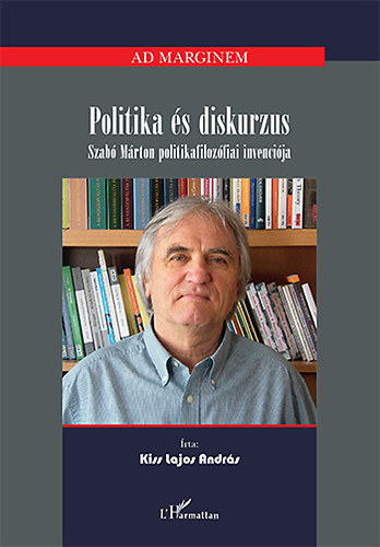 Kiss Lajos András - Politika és diskurzus