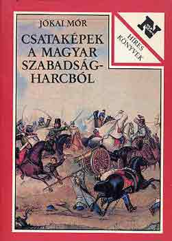 Jkai Mr - Csatakpek a magyar szabadsgharcbl
