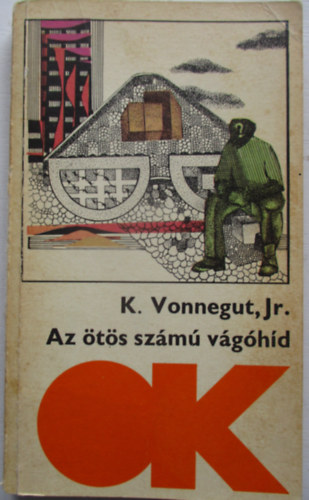 K. jr. Vonnegut - Az �t�s sz�m� v�g�h�d