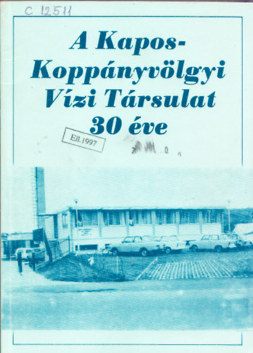 Kolozs Istvn - A Kapos-Koppnyvlgyi Vzi Trsulat 30 ve