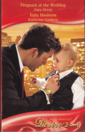 Katherine Garbera Sara Orwig - Pregnant at the Wedding - Baby Business