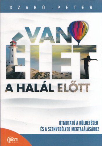 Dr. Szab� P�ter - Van �let a hal�l EL�TT!