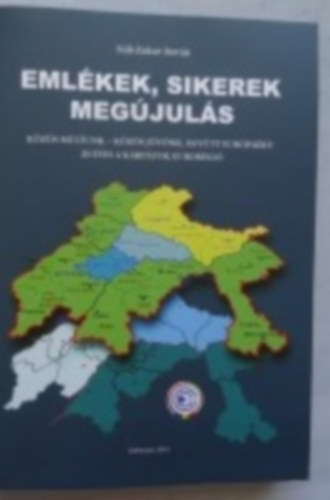 Sli-Zakar Istvn - Emlkek, sikerek, megjuls. Kzs mltunk - kzs jvnk, egytt Eurprt: 20 ves a Krptok Eurorgi.