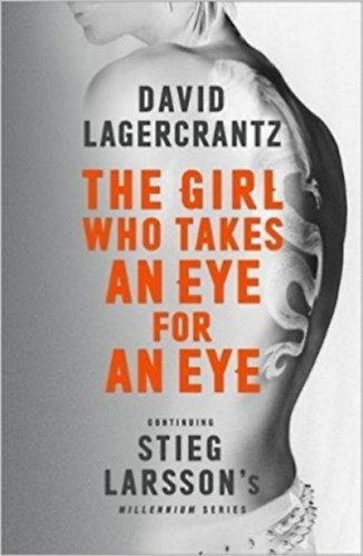 David Lagercrantz - The Girl Who Takes an Eye for an Eye