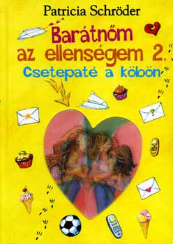 Patricia Schr�der - Bar�tn�m az ellens�gem 2. - csetepat� a k�b�n