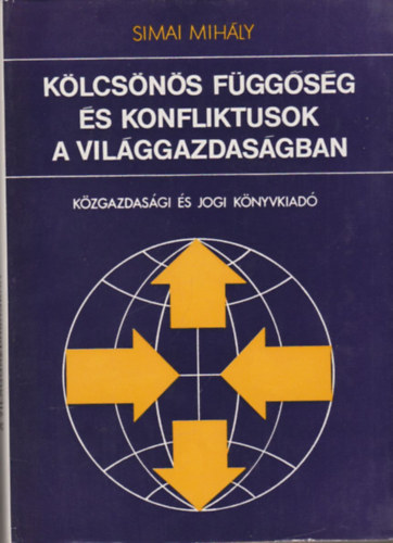 Simai Mihly - Klcsns fggsg s konfliktusok a vilggazdasgban