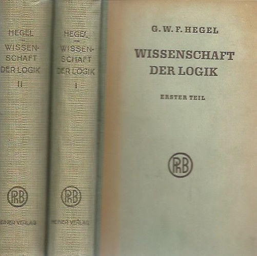 G.W.F. Hegel - Wissenschaft der Logik I-II.