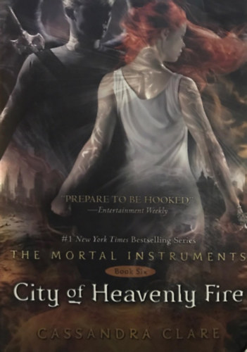 Cassandra Clare - Mortal Instruments 06. City of Heavenly Fire (Shadowhunters)