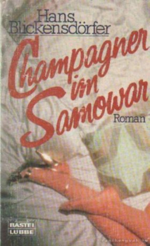 Hans Blickensd�rfer - Champagner im Samowar
