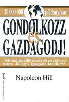 Napoleon Hill - Gondolkozz s gazdagodj!