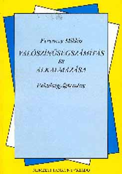 Ferenczy Mikls - Valsznsgszmts s alkalmazsa. Feladatgyjtemny