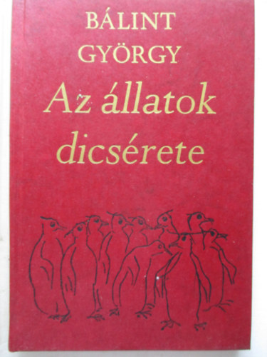 B�lint Gy�rgy - Az �llatok dics�rete