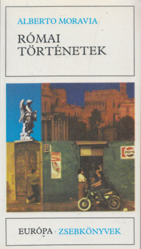 Alberto Moravia - R�mai t�rt�netek (Eur�pa Zsebk�nyvek)
